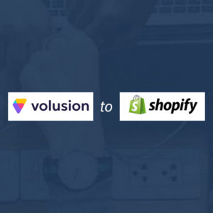 Volusion to Shopify Migration